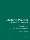 Cover of F. Martín: Militarist Peace in South America