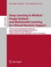 Copertina de Tal Arbel & Vasileios Belagiannis: Deep Learning in Medical Image Analysis and Multimodal Learning for Clinical Decision Support
