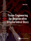 Cover von Jun Zou: TISSUE ENGINEERING FOR DEGENERATIVE INTERVERTEBRAL DISCS