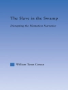 Portada de William Tynes Cowa: The Slave in the Swamp