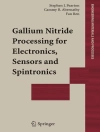 Pokrywa Stephen J. Pearton & Cammy R. Abernathy: Gallium Nitride Processing for Electronics, Sensors and Spintronics