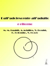 Cover of Achilles A. & Colombo G.: Dall'adolescente all'adulto e ritorno