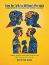 Cover of Claude Benson & Mia Brooks: How to Talk to Difficult Parents