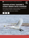 Cover of Yuanyi Ma & Bo Wang: Translating Tagore''s Stray Birds into Chinese