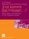 Cover of Lotte Rose & Benedikt Sturzenhecker: 'Erst kommt das Fressen ...!'