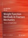 Sampul Xue-Ren Wu & Wu Xu: Weight Function Methods in Fracture Mechanics
