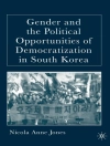 Обкладинка N. Jones: Gender and the Political Opportunities of Democratization in South Korea