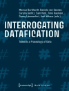 的封面 Marcus Burkhardt & Daniela van Geenen: Interrogating Datafication