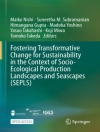 Cover of Himangana Gupta & Koji Miwa: Fostering Transformative Change for Sustainability in the Context of Socio-Ecological Production Landscapes and Seascapes (SEPLS)