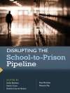 Cover of Sofía Bahena & North Cooc: Disrupting the School-to-Prison Pipeline