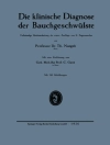 Cover of Carl Garre & Theodor Naegeli: Die klinische Diagnose der Bauchgeschwülste