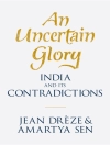 Cover of Amartya Sen & Jean Dr ze: Uncertain Glory