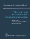 Cover of F. Bender & A. Fleckenstein: Therapie und Prävention mit Kalziumantagonisten