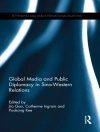 Capa do Jia Gao & Catherine Ingram: Global Media and Public Diplomacy in Sino-Western Relations