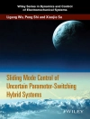 Copertina di Ligang Wu & Peng Shi: Sliding Mode Control of Uncertain Parameter-Switching Hybrid Systems
