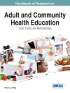 Hoes van Victor X.: Handbook of Research on Adult and Community Health Education: Tools, Trends, and Methodologies