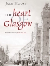 Cover of Jack House: Heart of Glasgow