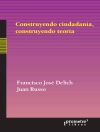 Cover of Francisco José Delich & Juan Russo: Construyendo ciudadanía, construyendo teoría