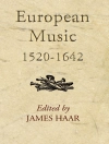 Cover of James Haar: European Music, 1520-1640