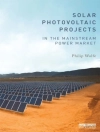 Portada de Philip (Wolfeware Ltd, UK) Wolfe: Solar Photovoltaic Projects in the Mainstream Power Market Portada de Philip (Wolfeware Ltd, UK) Wolfe: Solar Photovoltaic Projects in the Mainstream Power Market