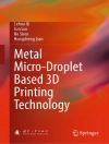 Omslag till Lehua Qi & Jun Luo: Metal Micro-Droplet Based 3D Printing Technology