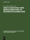 Cover of Leidig & H. A. Bueck: Der Ausstand der Bergarbeiter im Ruhrkohlenrevier