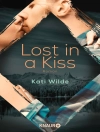 Cover of Kati Wilde: Lost in a Kiss