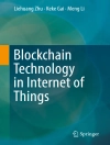 的封面 Liehuang Zhu & Keke Gai: Blockchain Technology in Internet of Things