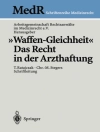 Cover of Arbeitsgemeinschaft Rechtsanwalte im Medizinrecht e.V.: „Waffen-Gleichheit“