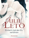 Cover of Julie Leto: Einfach mal den Ex verführen