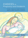 Cover of John Wilks: Choices in Pregnancy and Childbirth