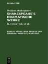 Couverture du William Shakespeare: König Lear. Troilus und Cressida. Ende gut, alles gut