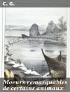 Sampul C. G.: Moeurs remarquables de certains animaux