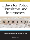 Cover of Miranda (RMIT University, Melbourne, Australia) Lai & Sedat (RMIT University, Melbourne, Australia) Mulayim: Ethics for Police Translators and Interpreters