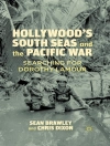 Cover of S. Brawley & C. Dixon: Hollywood’s South Seas and the Pacific War