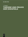 Cover of J. Berger: Theorie und Praxis der Endspiele