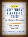 Cover of James Saltzman: Independent Teenager's Guide to College Admissions Cover of James Saltzman: Independent Teenager's Guide to College Admissions