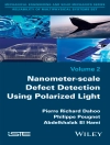 Pokrywa Pierre-Richard Dahoo & Philippe Pougnet: Nanometer-scale Defect Detection Using Polarized Light Pokrywa Pierre-Richard Dahoo & Philippe Pougnet: Nanometer-scale Defect Detection Using Polarized Light