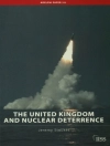 Pokrywa Jeremy Stocker: The United Kingdom and Nuclear Deterrence