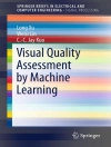 Hoes van Long Xu & Weisi Lin: Visual Quality Assessment by Machine Learning