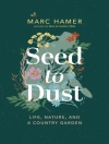 Cover of Marc Hamer: Seed to Dust