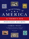 Cover of Chris West: History of America in Thirty-Six Postage Stamps