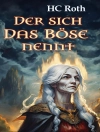 غلاف HC Roth: Der sich Das Böse nennt