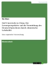 Sampul Na Chen: DaF-Unterricht in China. Die Lernerperspektive auf die Vermittlung des Deutsch-Sprechens durch chinesische Lehrkräfte
