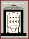 的封面 J. Shaw: Reactor Operation
