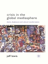 Cover of J. Lewis: Crisis in the Global Mediasphere