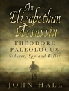 Cover of John Hall: An Elizabethan Assassin