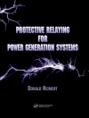 Portada de Donald (Registered Professional Engineer, Allentown, Pennsylvania, USA) Reimert: Protective Relaying for Power Generation Systems Portada de Donald (Registered Professional Engineer, Allentown, Pennsylvania, USA) Reimert: Protective Relaying for Power Generation Systems