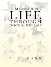 Cover of P.L. Mann: Remembering Life Through Dogs and Dreams