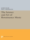 Cover of James Haar: The Science and Art of Renaissance Music